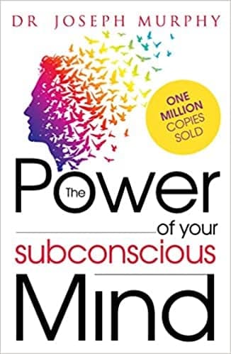 The Power of Your Subconscious Mind – Joseph Murphy