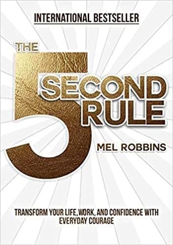 The 5 Second Rule – Mel Robbins
